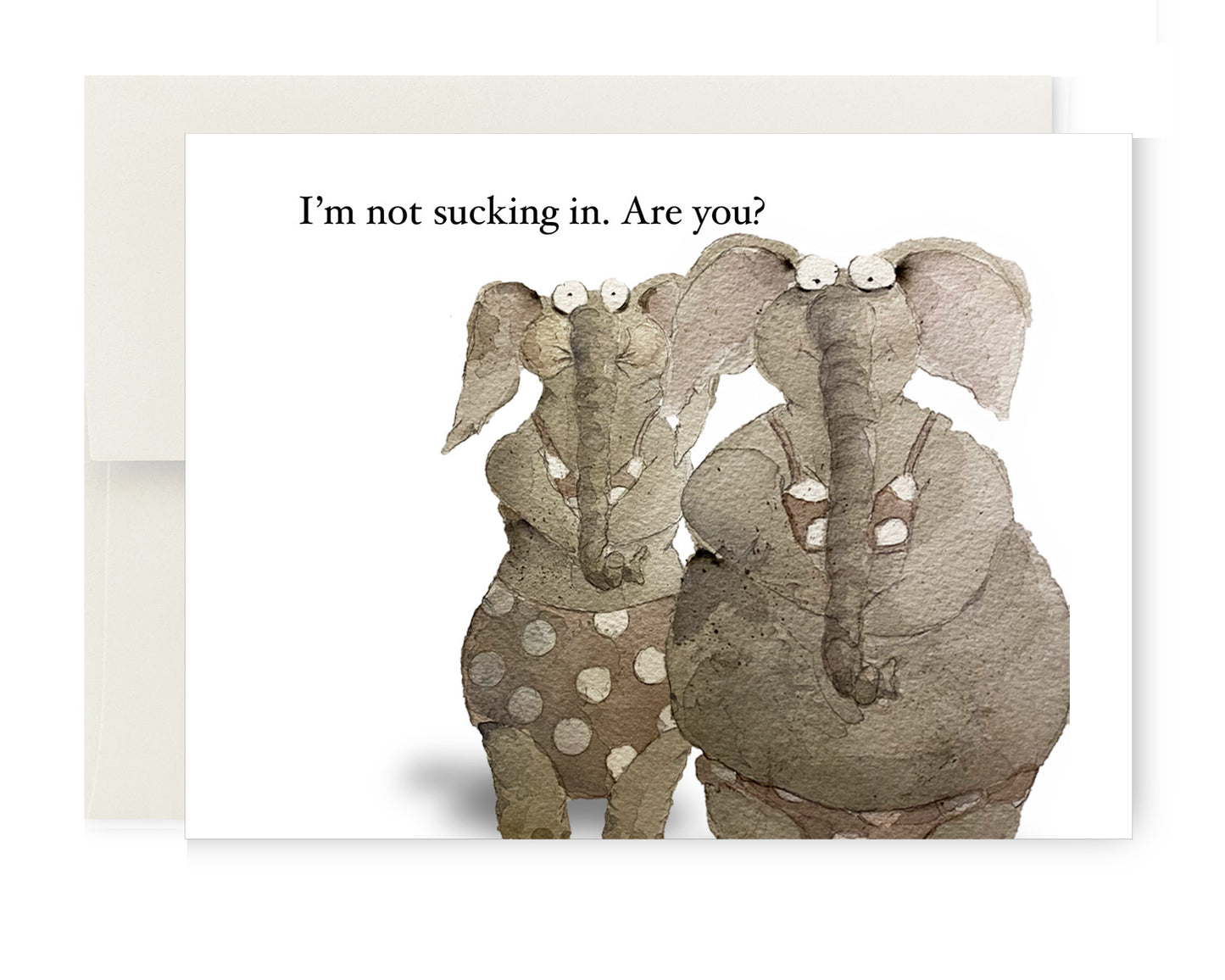 Greeting Card - I'm Not Sucking In, Are You?