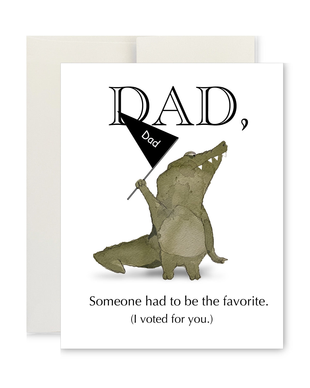 Greeting Card - Father's Day: Someone had to be the favorite