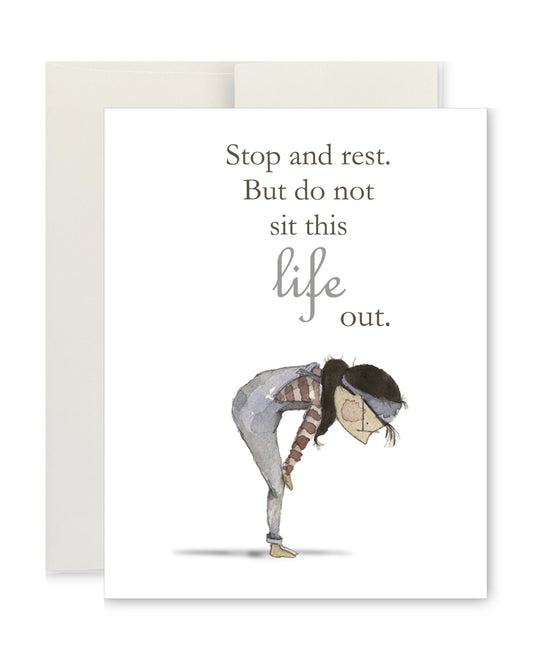 Greeting Card - Do Not Sit This Life Out