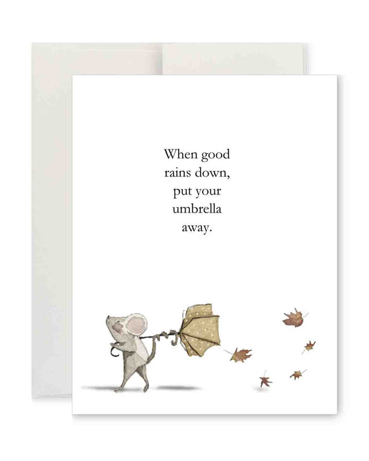 Greeting Card - When Good Rains Down