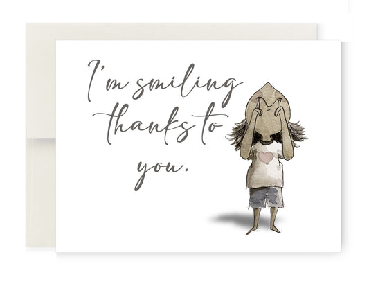 Greeting Card - I'm Smiling Thanks to You